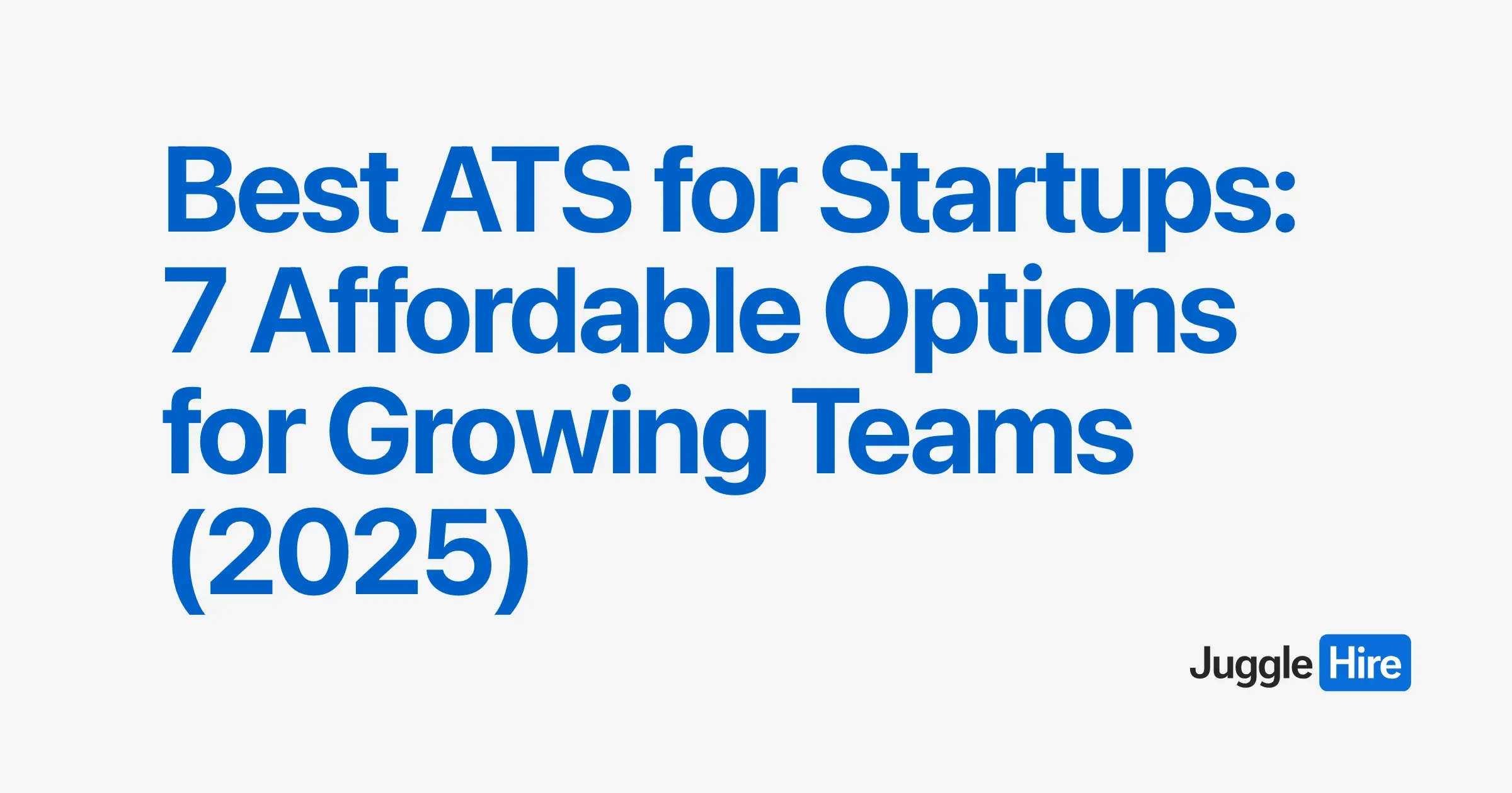 7 Best ATS for Startups in 2026 (From $79/mo)
