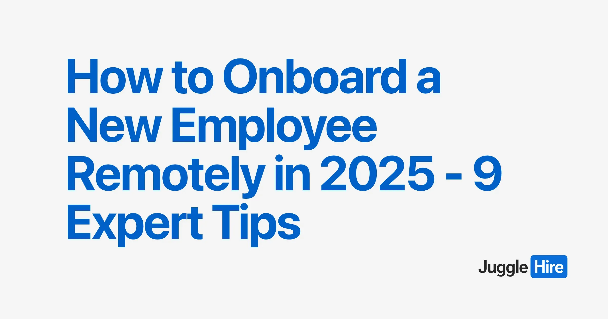 How to Onboard a New Employee Remotely in 2026 - 9 Expert Tips