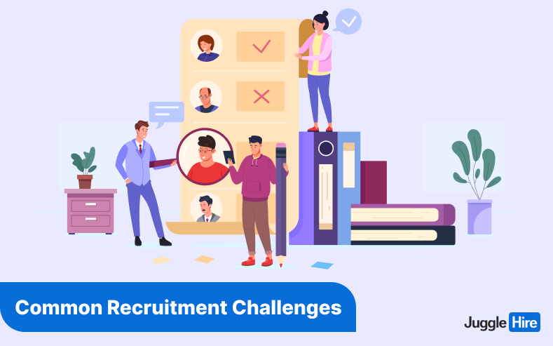 common recruitment challenges and solutions
