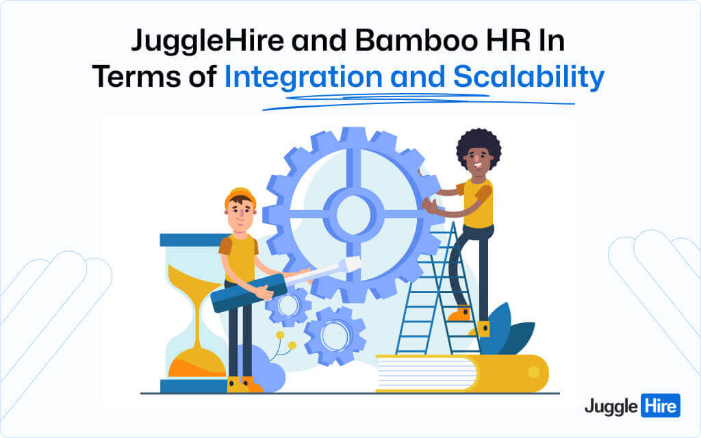 Difference Between JuggleHire and Bamboo HR In Terms of Integration and Scalability