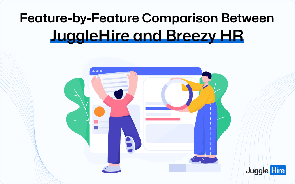 Feature-by-Feature Comparison Between JuggleHire and Breezy HR