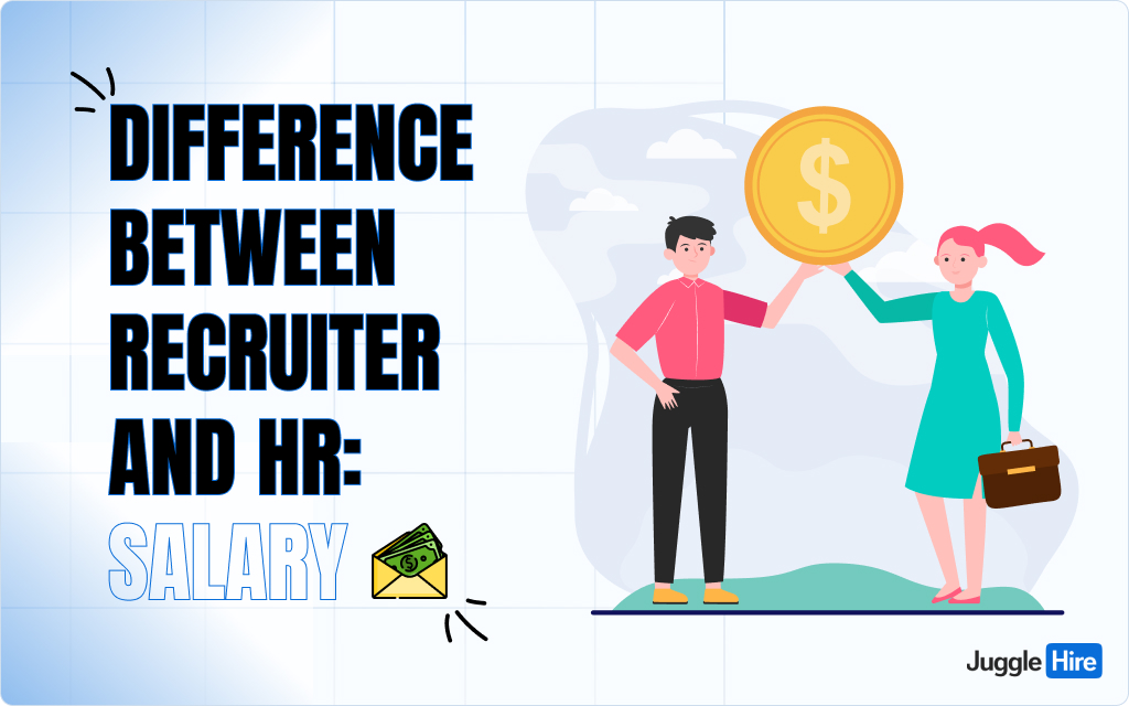 Difference Between Recruiter and HR: Salary